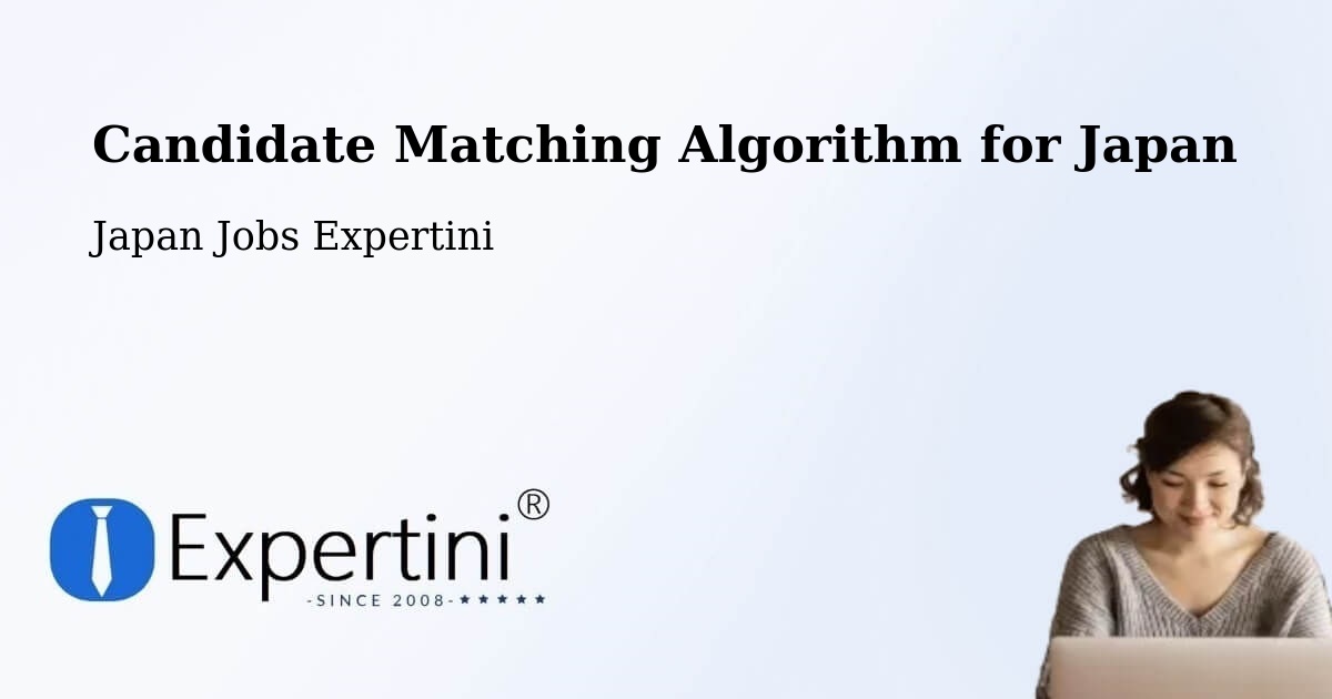 Candidate Matching Algorithm Overview – Nishio - Japan Jobs Expertini